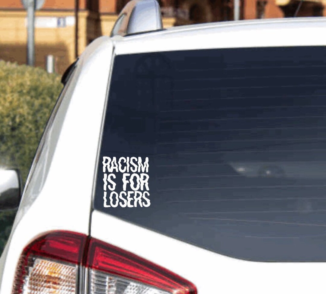 Racism is for Losers Car Decal - Etsy