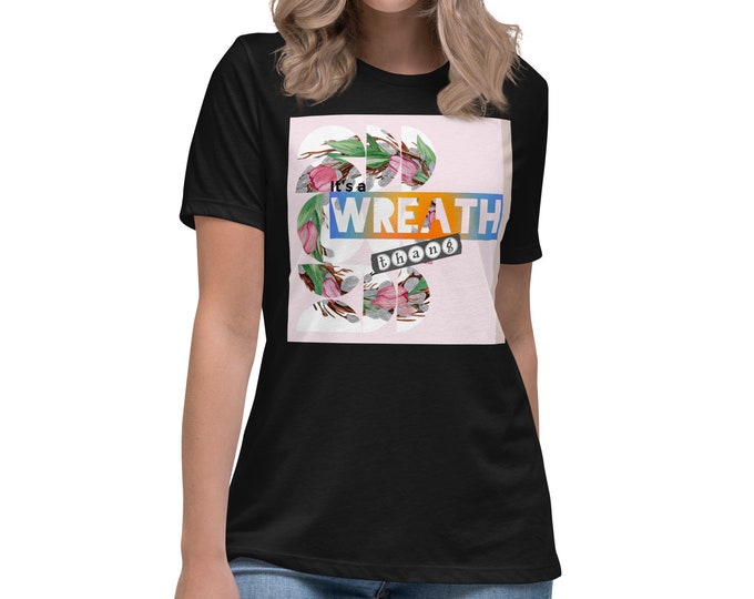 It’s a Wreath Thang Women's Relaxed T-Shirt