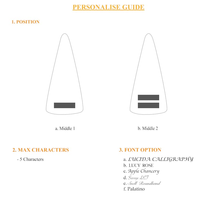 May include: A guide for personalizing a product with two options for text placement, a maximum of 5 characters, and a list of 6 font options: Lucida Calligraphy, Lucy Rose, Apple Chancery, Savoye LET, Snell Roundhand, and Palatino.