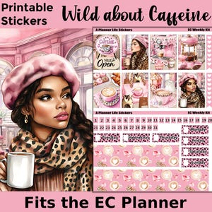 May include: A pink-themed planner sticker set with the text "Wild about Caffeine." The image features a woman with a beret and a coffee cup, along with coffee-related illustrations and text that reads "Fits the EC Planner."