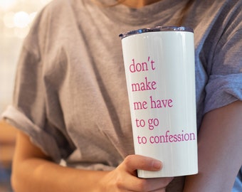Funny Catholic Gift, Tumbler 20oz, Funny Catholic Mug, Gift for Mom, Funny Mom Gift, Gift for women, Funny Gift, Catholic Women&#39;s Gift