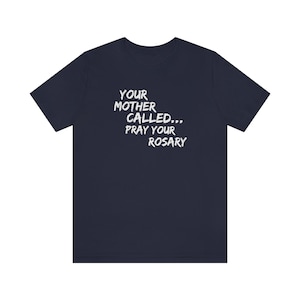 Funny Catholic Shirt, Pray Your Rosary Cotton T-shirt, Catholic Gift, Catholic Men&#39;s Gift, Godparent gift Catholic Shirt