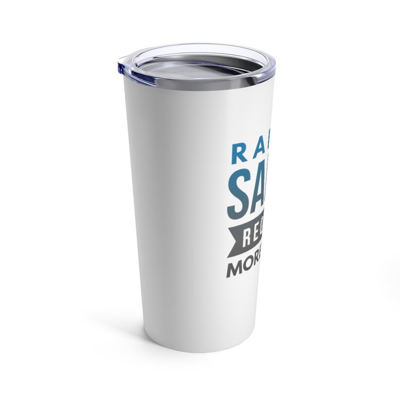 May include: White stainless steel travel mug with a blue and grey design that says "Rain or Shine, Repeat. More Coffee."
