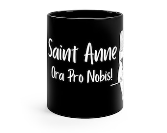 Taza negra "Santa Ana Ora Pro Nobis" de 325 ml, regalo católico para madres, regalo para el Día de la Madre, regalo católico, regalo de Santa Ana