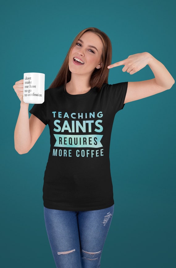 Catholic Teacher Shirt, Homeschool Mom Shirt, Funny Teacher Shirt, Funny Teacher Gift, Funny Homeschool Mom Gift, Catholic School Teacher