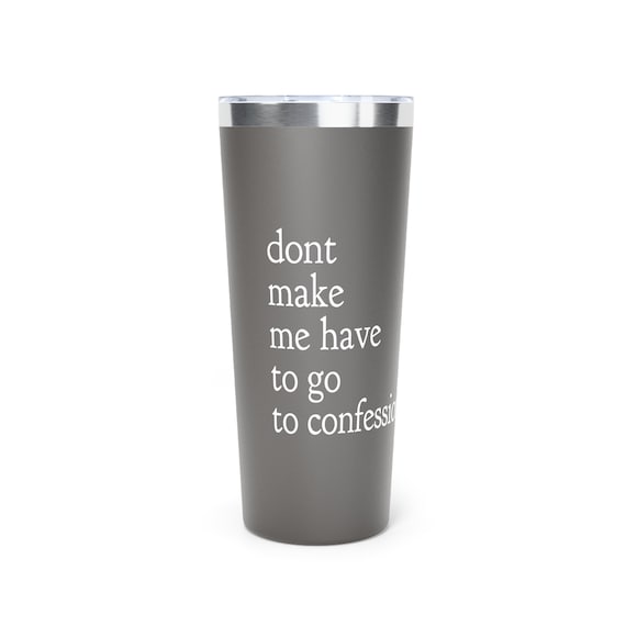 Funny Catholic Gift, Tumbler, Catholic Mug, Catholic Tumbler, Catholic Dad Gift, Catholic Mom Gift,  Gift for Priest, Catholic Gift