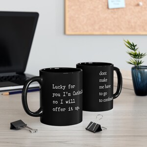 Funny Catholic Black mug 11oz, Double Sided, Two Funny Sayings, Funny Catholic Gift