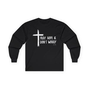Padre Pio Catholic Long Sleeve Tee, Catholic Shirt, Catholic T-shirt, Pray Hope Don&#39;t Worry, Catholic Gift, Catholic Men&#39;s Gift,