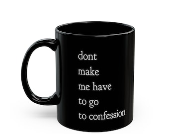 Funny Catholic Black Coffee Mug - Gift for Priest - Father&#39;s Day Gift, Funny Sarcastic Gift, Catholic Gift, Funny Mug, Catholic Mug