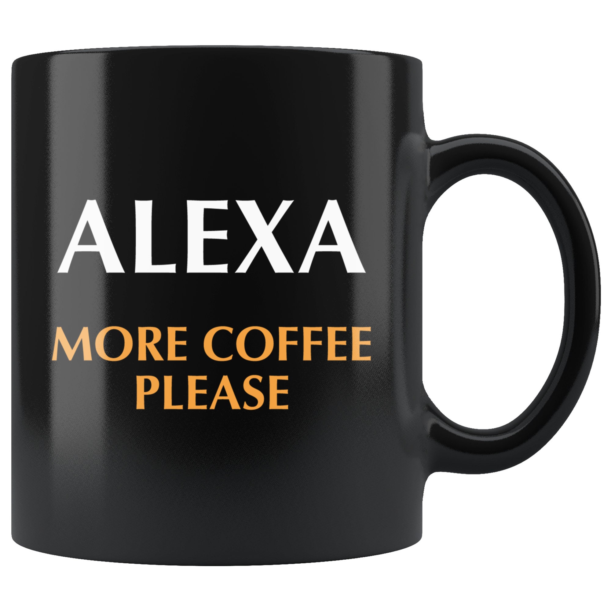 Alexa More Coffee Mug Amazon Prime Mug Amazon Addict Etsy