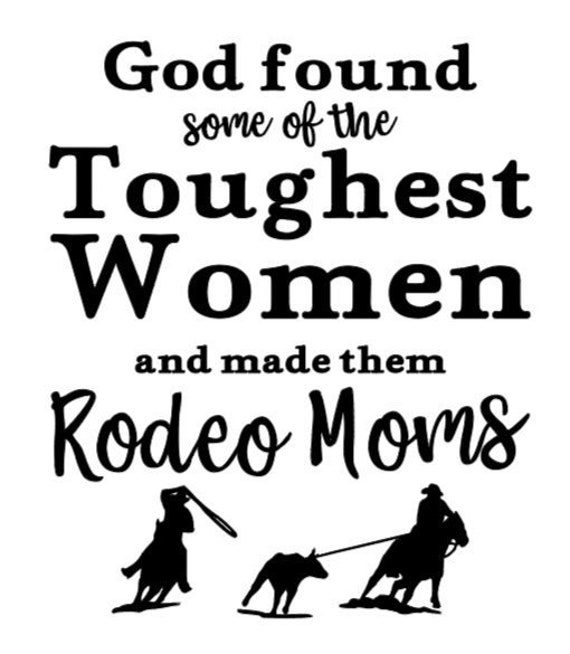 Download God Found Some Of The Toughest Women And Made Them Rodeo Mom Etsy