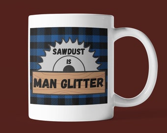 Sawdust Is Man Glitter Mug (Blue)