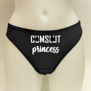 Cumslut Princess Thong / Bratty Submissive Kink Panties /  Hotwife Lingerie Swingers / Dominant Submissive Roleplay Yes Sir / Master Slave