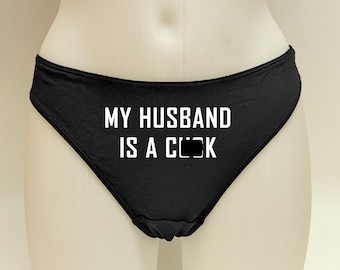 My Hubby Is A Cuck Thong / Cuck Husband Cuckold Panties / Cuck Boyfriend Sissy Boy BBC / Cheating Hotwife/ Femdom Lingerie / Swingers Cuck