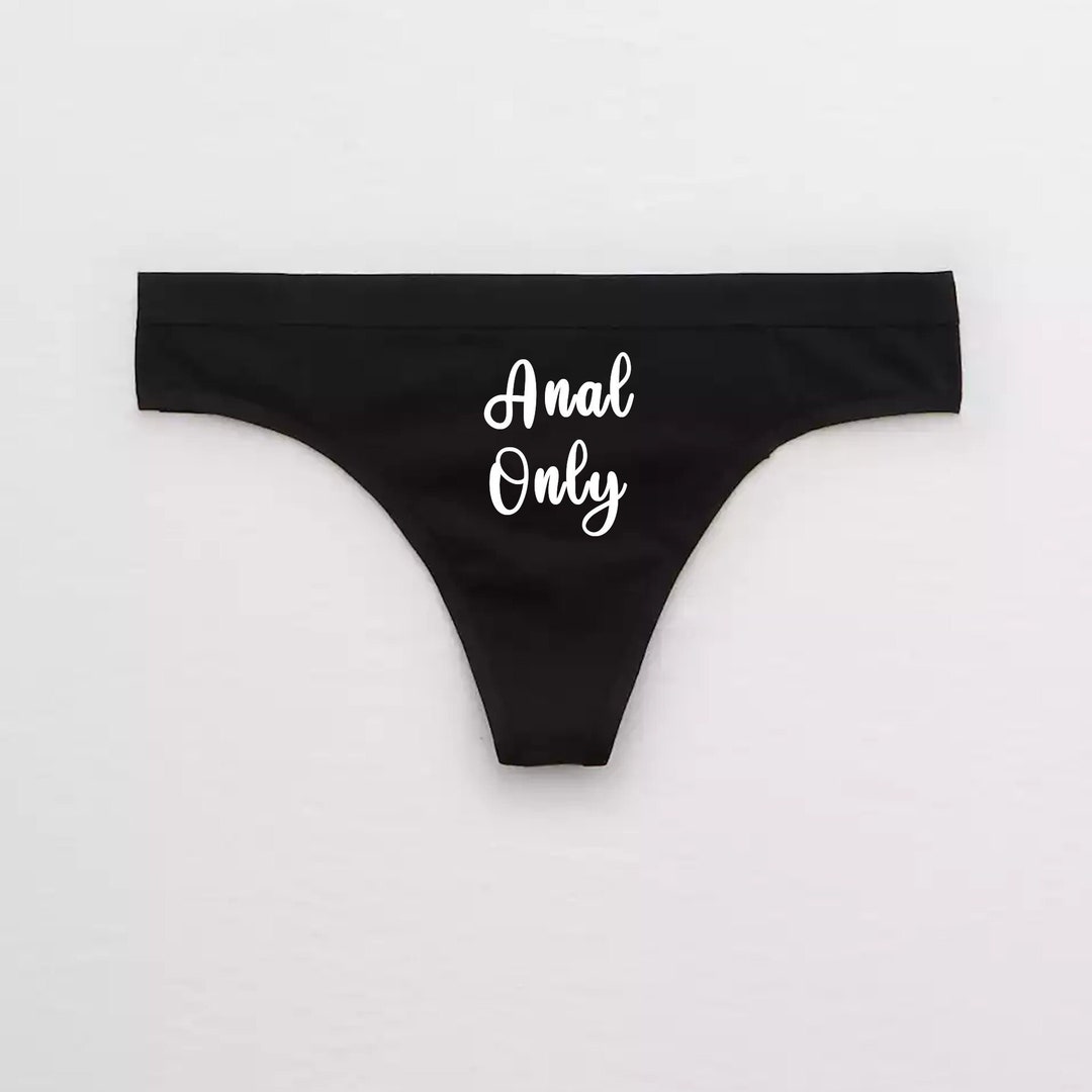 Anal Only Thong / Anal Sex Queen Panties / Cum Slut Whore Butt