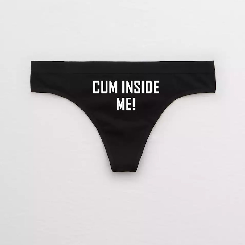 Cum Inside Me Thong / Cum Slut Cumslut Panties / Breeding Kink Cuckold Panties / Cum In Me Panty / Cuck Husband Hotwife Sexy Lingerie 