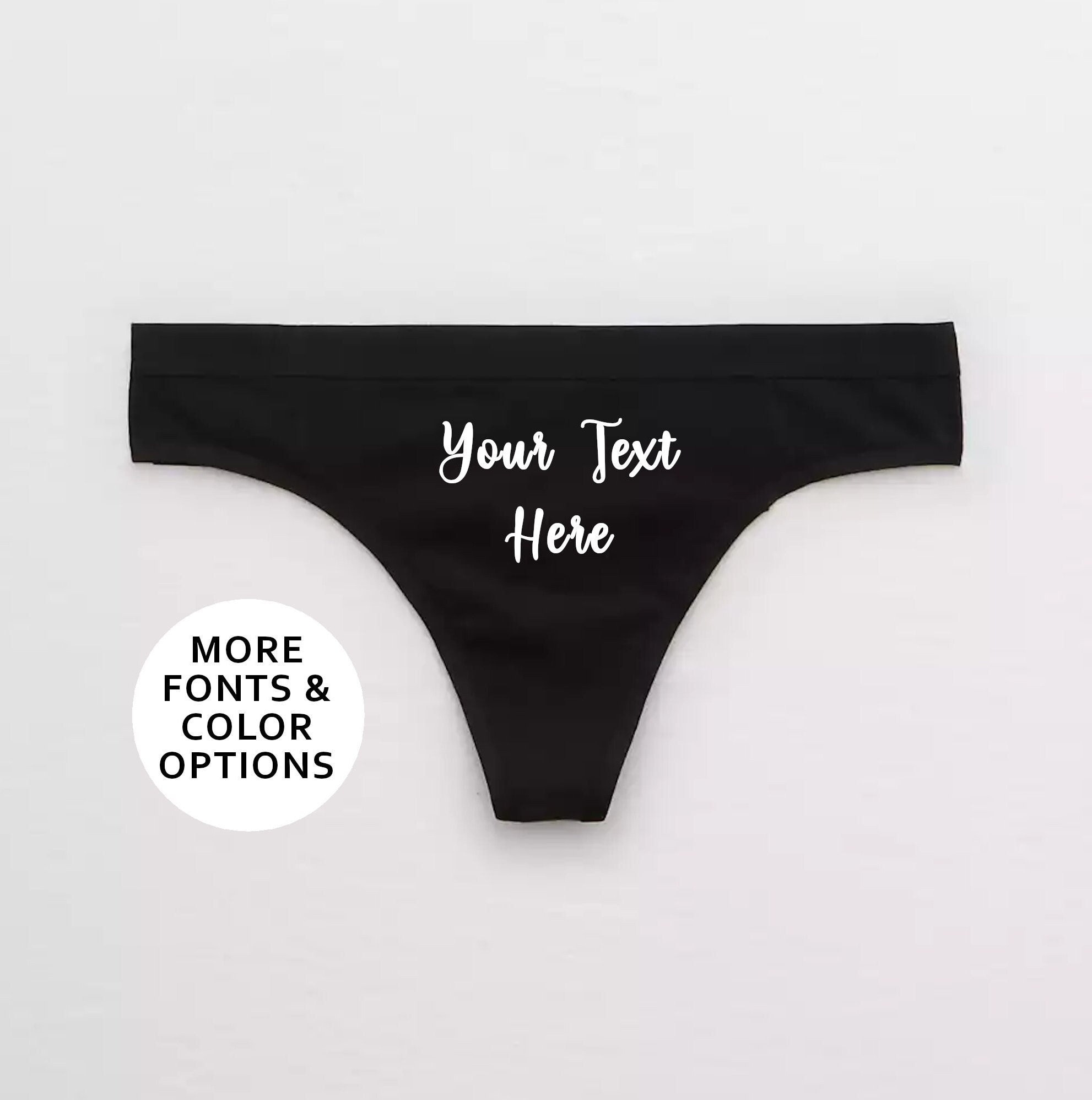 Your Text Here Thong / Personalized Panties / Kinky Gift for