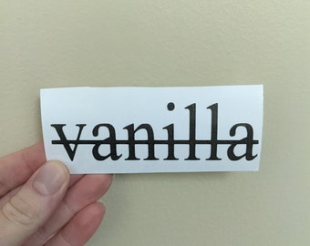 Calcomanía Not Vanilla / Calcomanía de vinilo BDSM Kink / Calcomanías de vinilo Sex Positive Slut / Calcomanía divertida de humor para adultos / Cuckold Hotwife BBC Kink