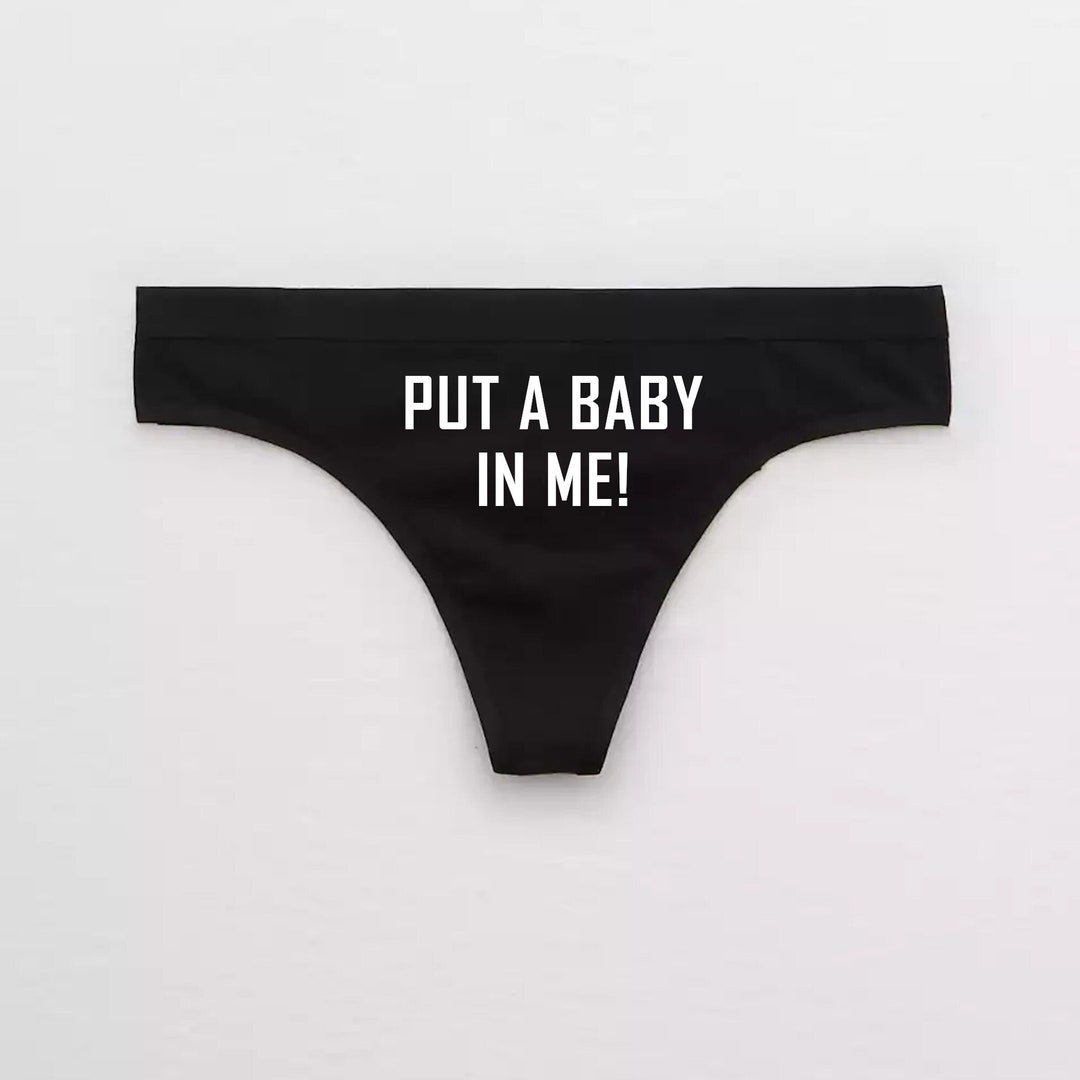 Put a Baby in Me Breeding Panties / Cum in Me Cum Slut Thong /