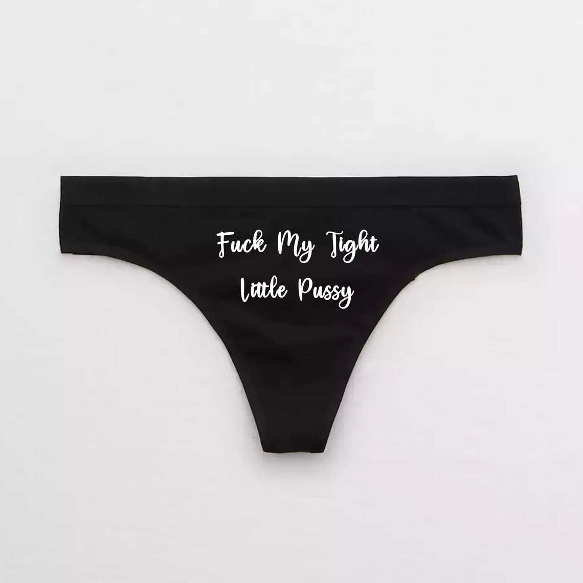 Fuck My Tight Little Pussy Thong Cum Slut Whore Panties Etsy