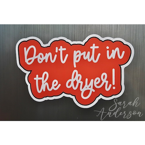 Dont Put in the Dryer Etsy