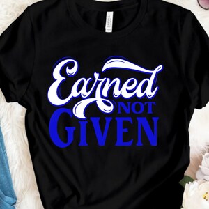 Zeta Earned Not Given T-Shirt - Unisex Shirt