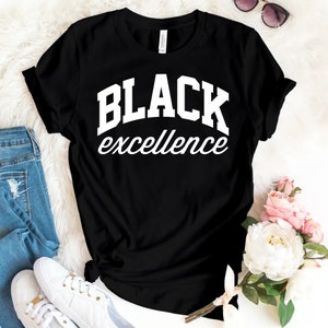Black Excellence Shirt: Black History Month Pride - Ladies Cut Available