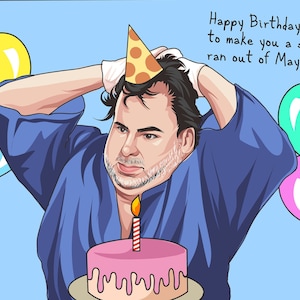 Birthday Card - 90 Day Fiance - Big ED - Funny Birthday Card - Before The 90 Days - Big Ed Birthday Card