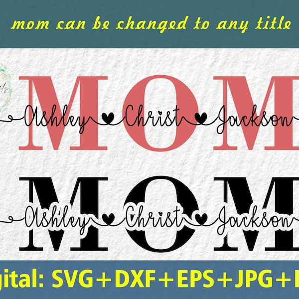 Custom Mom Svg, Mom Monogram Svg, Mom with Names Svg, Mothers Day Gifts, Personalized Gifts for Mother, Custom Monogram, Cricut Cut Files