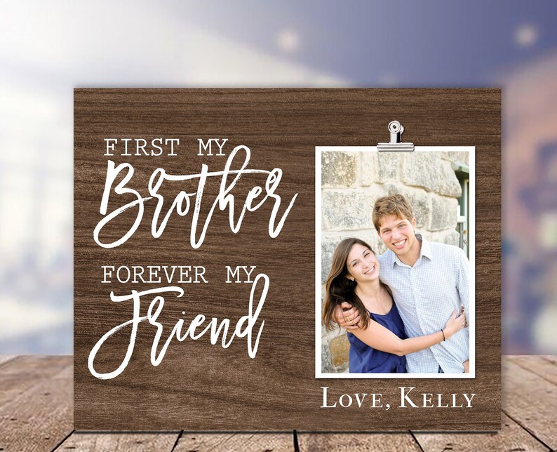 First My Borther Forever My Friend, Picture Frame, Personalized, Christmas Gifts for Brother from Sister, Gift for Brother, Birthday, Xmas 