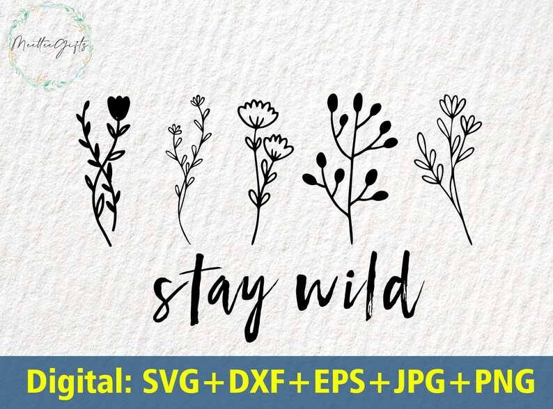 Stay Wild Svg Wildflowers Svg Floral Svg Flowers Svg - Etsy