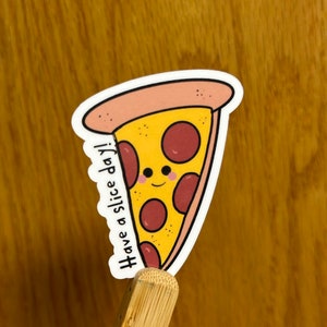 Have A Slice Day Pizza Vinyl Sticker, Pizza Stickers, Food Stickers, Macbook Stickers, Laptop Stickers, Waterbottle Stickers, Cute Sticker