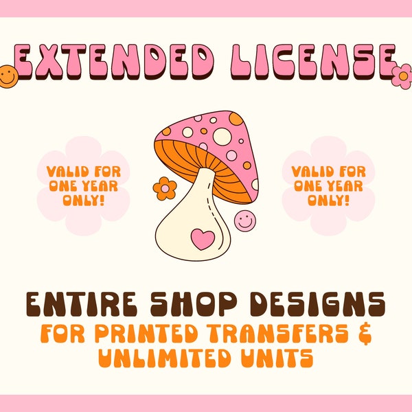 Extended License for ENTIRE SHOP DESIGNS for One Year Only | For transfers and selling units 150+