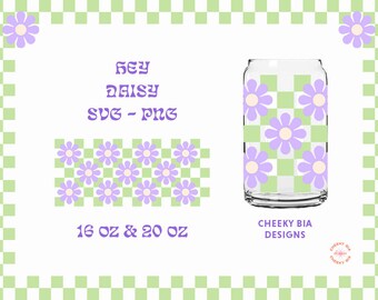 Hey Daisy - Checkered Flower Wrap SVG and PNG for 16 oz and 20 oz can glass cups, Retro, Funky, Groovy