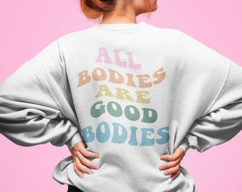 Tutti i corpi sono buoni corpi Felpa, Body positivity Felpa, Salute mentale Felpa, Self love Felpa, ED Awareness Shirt
