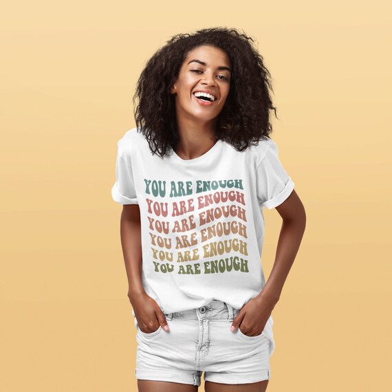 You Are Enough Positive Message T-Shirt You Are Enough Positive Message T-Shirt