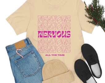 NERVOUS All The Time Unisex Jersey Short Sleeve Tee