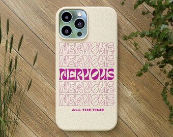 NERVOUS All The Time Biodegradable Case