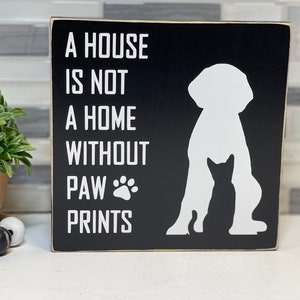 A house is not a home without paw prints | pet signs | table sign | wall decor | dog owner sign | farmhouse decor