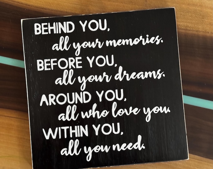 Featured listing image: Behind you all your memories,before you all your dreams| Graduation decor| grad gift | table plaque | inspirational | class of 2025
