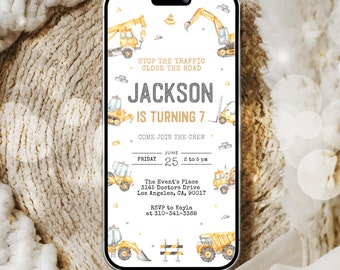 May include: A digital invitation on a smartphone screen with a construction theme. The invitation features yellow construction vehicles, the text "Jackson is turning 7," and event details. The background is a soft, neutral color.