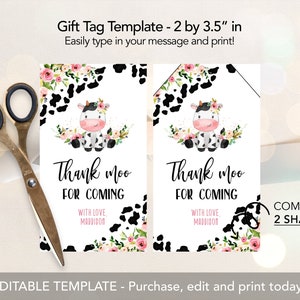 May include: Two printable gift tags featuring a black and white cow with pink flowers. The text on the tags reads "Thank moo for coming" and "With love, Maddibon". The tags are 2 inches by 3.5 inches and come in two shapes.