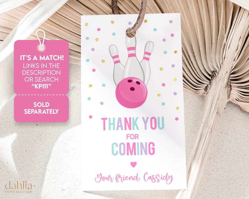 May include: Pink and white thank you tag with a bowling ball and pins graphic. The tag says "Thank You for Coming" and "Your friend, Cassidy".