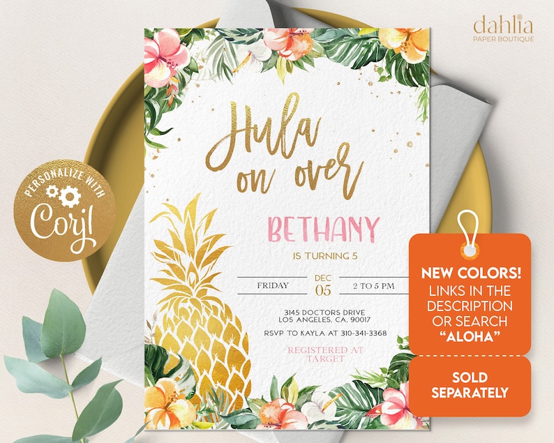 May include: A tropical-themed invitation for a Hula on Over party for Bethany, who is turning 5. The invitation features a gold pineapple, pink hibiscus flowers, and green palm leaves. The text "Hula on Over" is written in gold script. The party is on Friday, December 5th from 2 to 5 PM. RSVP to Kayla at 310-341-3368.