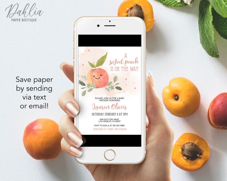 May include: A peach-themed baby shower invitation on a smartphone screen. The invitation features a peach with a smiling face and the text "A sweet peach is on the way". The invitation also includes the name "Lauren Oliver" and the date and time of the shower.