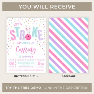 May include: A pink and blue invitation with a bowling theme. The invitation says "Let's Stroke Up Some Fun Cassidy is Turning 8". The back of the invitation is a pink, blue, and purple striped pattern.