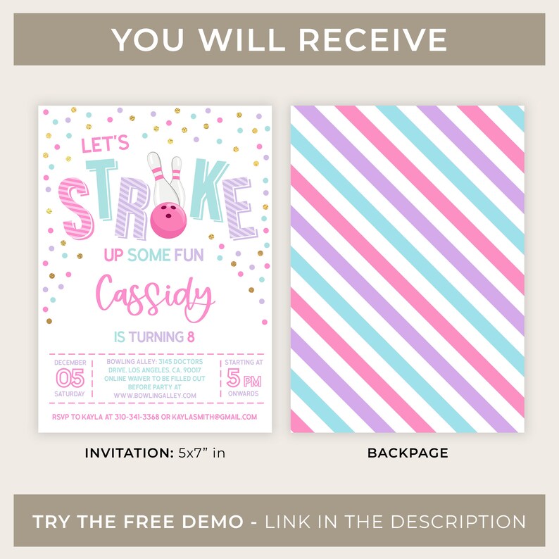 May include: A pink and blue invitation with a bowling theme. The invitation says "Let's Stroke Up Some Fun Cassidy is Turning 8". The back of the invitation is a pink, blue, and purple striped pattern.