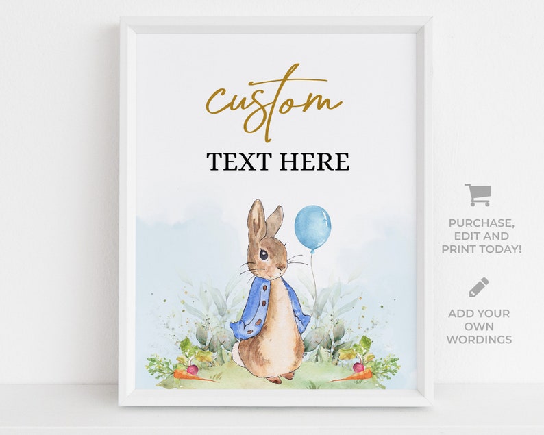 May include: Printable sign featuring a watercolor illustration of Peter Rabbit holding a blue balloon. The sign says "Custom Text Here" and includes instructions to purchase, edit, and print the sign.
