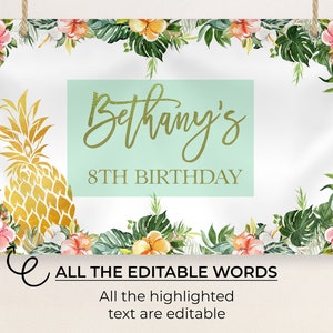 May include: A tropical-themed birthday banner with a gold pineapple, green leaves, and pink flowers. The banner says "Bethany's 8th Birthday".