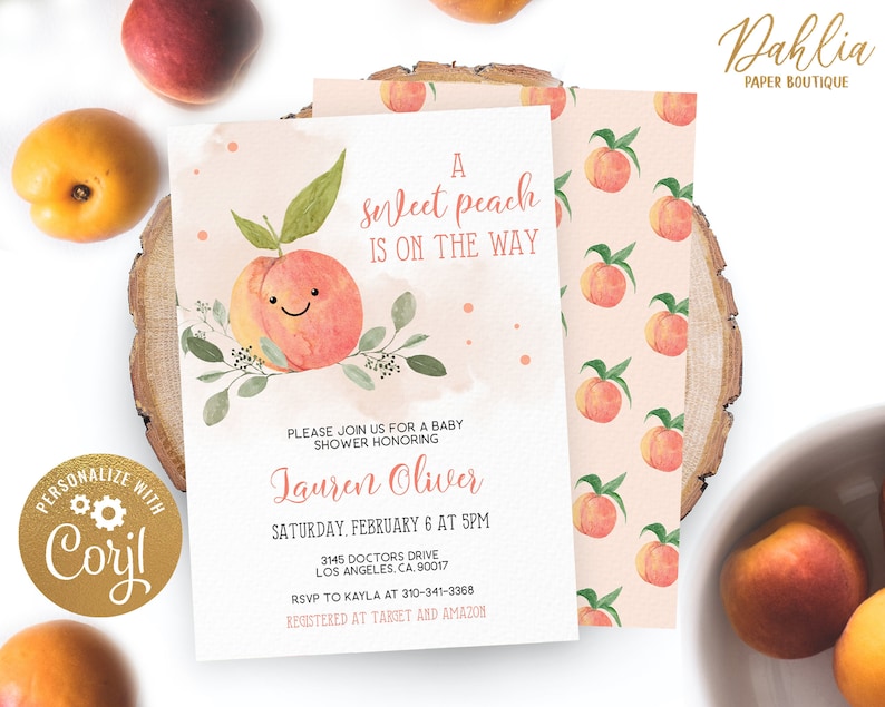 May include: A peach-themed baby shower invitation with a watercolor illustration of a peach with a smiling face. The invitation text reads "A sweet peach is on the way" and includes the name "Lauren Oliver", the date "Saturday, February 6 at 5pm", the address "3145 Doctors Drive, Los Angeles, CA 90017", and the RSVP information "RSVP to Kayla at 310-341-3368". The invitation also states that the couple is registered at Target and Amazon.